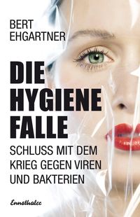 Bild vom Artikel Die Hygienefalle vom Autor Bert Ehgartner