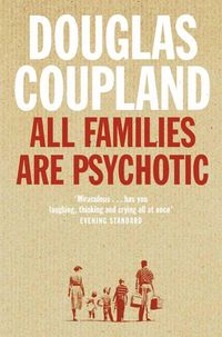 Bild vom Artikel All Families are Psychotic vom Autor Douglas Coupland