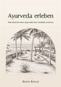 Produktbild: Ayurveda erleben &ndash; Was dich bei einer Ayurveda-Kur wirklich erwartet