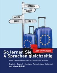 Produktbild: So lernen Sie 4 Sprachen gleichzeitig: Die 1.000 h&auml;ufigsten W&ouml;rter auf Englisch, Spanisch, Portugiesisch und Italienisch auf einen Blick
