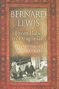 Bild vom Artikel From Babel to Dragomans vom Autor Bernard Lewis