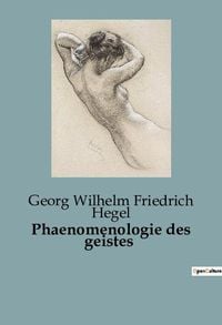 Bild vom Artikel Phaenomenologie des geistes vom Autor Georg Wilhelm Friedrich Hegel