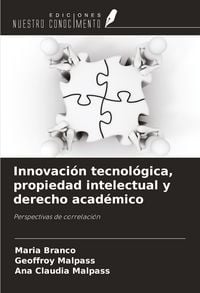 Produktbild: Innovaci&oacute;n tecnol&oacute;gica, propiedad intelectual y derecho acad&eacute;mico