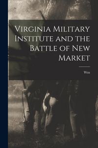 Produktbild: Virginia Military Institute and the Battle of New Market