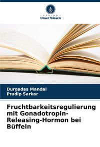 Produktbild: Fruchtbarkeitsregulierung mit Gonadotropin-Releasing-Hormon bei B&uuml;ffeln