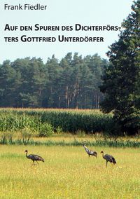 Produktbild: Auf den Spuren des Dichterf&ouml;rsters Gottfried Unterd&ouml;rfer
