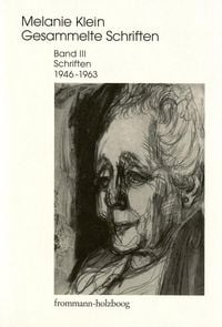 Produktbild: Melanie Klein: Gesammelte Schriften / Band III: Schriften 1946-1963