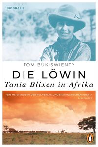 Bild vom Artikel Die Löwin. Tania Blixen in Afrika vom Autor Tom Buk-Swienty