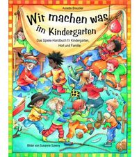 Bild vom Artikel Wir machen was im Kindergarten vom Autor Annette Breucker