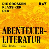 Produktbild: Die gro&szlig;en Klassiker der Abenteuerliteratur