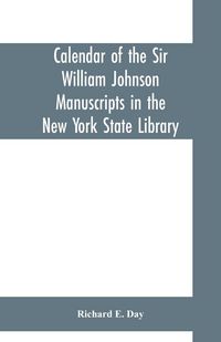 Produktbild: Calendar of the Sir William Johnson manuscripts in the New York state library