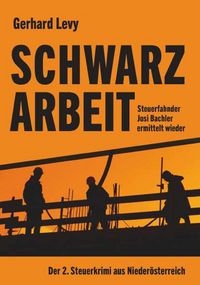Produktbild: Schwarzarbeit - Steuerfahnder Josi Bachler ermittelt wieder