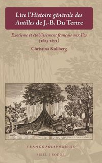 Produktbild: Lire l'<i>Histoire g&eacute;n&eacute;rale des Antilles</i> de J.-B. Du Tertre