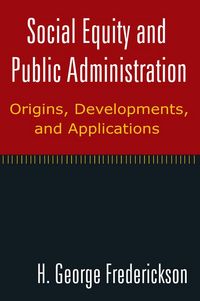 Produktbild: Social Equity and Public Administration: Origins, Developments, and Applications