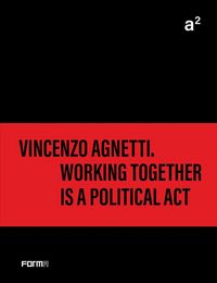Produktbild: a&sup2; Vincenzo Agnetti. Working together is a political act