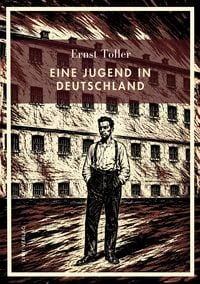 Produktbild: Ernst Toller: Eine Jugend in Deutschland. Neuausgabe
