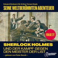 Produktbild: Sherlock Holmes und der Kampf gegen den Meister der List (Seine weltber&uuml;hmten Abenteuer, Folge 27)