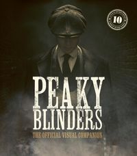 Produktbild: Peaky Blinders: The Official Visual Companion