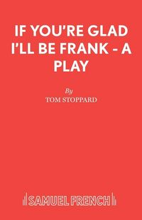 Produktbild: If You're Glad I'll Be Frank - A Play