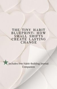 Produktbild: .The Tiny Habit Blueprint: How Small Shifts Create Lasting Change