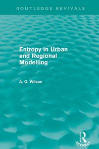 Produktbild: Entropy in Urban and Regional Modelling (Routledge Revivals)