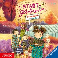 Produktbild: Die Stadtgärtnerin - Blumenglück hoch vier!. Tl.3, 2 Audio-CD