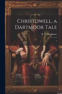 Produktbild: Christowell, a Dartmoor Tale: 1