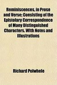 Produktbild: Reminiscences, in Prose and Verse; Consisting of the Epistolary Correspondence of Many Distinguished Characters. with Notes and Illustrations
