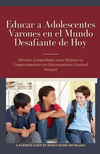 Produktbild: Educar a Adolescentes Varones en el Mundo Desafiante de Hoy