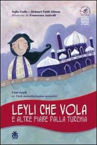 Produktbild: Leyli che vola e altre fiabe dalla Turchia. Ediz. italiana e turca