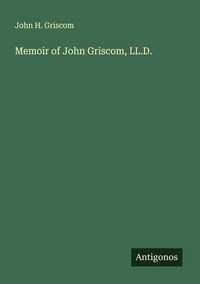 Produktbild: Memoir of John Griscom, LL.D.