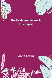 Produktbild: The Fashionable World Displayed