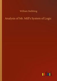 Produktbild: Analysis of Mr. Mill's System of Logic
