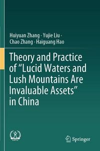 Produktbild: Theory and Practice of "Lucid Waters and Lush Mountains Are Invaluable Assets" in China