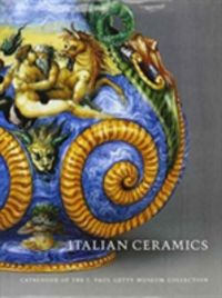 Produktbild: Italian Ceramics: Catalogue of the J. Paul Getty Museum Collections