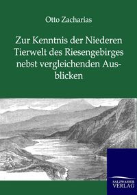 Produktbild: Zur Kenntnis der Niederen Tierwelt des Riesengebirges nebst vergleichenden Ausblicken