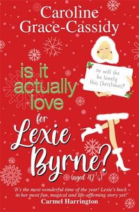 Produktbild: Grace-Cassidy, C: Is it Actually Love for Lexie Byrne (aged