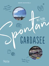 Spontan mit Plan – Gardasee