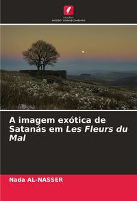Produktbild: A imagem ex&oacute;tica de Satan&aacute;s em Les Fleurs du Mal
