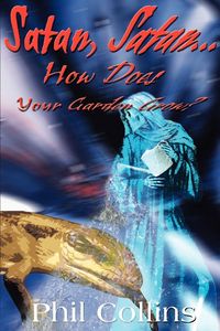 Produktbild: Satan, Satan... How Does Your Garden Grow?