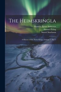 Produktbild: The Heimskringla: A History of the Norse Kings, Volume 5, part 3