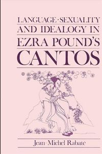 Produktbild: Language, Sexuality, and Ideology in Ezra Pound's Cantos