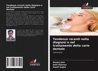 Produktbild: Tendenze recenti nella diagnosi e nel trattamento della carie dentale