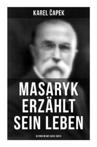 Produktbild: Masaryk erz&auml;hlt sein Leben (Gespr&auml;che mit Karel Capek)