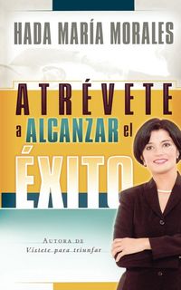 Produktbild: La Atr&iquest;&iquest;vete a Alcanzar El &iquest;&iquest;xito