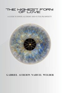 Produktbild: The Highest Form of Love - A Guide to Inner Alchemy & Outer Prosperity