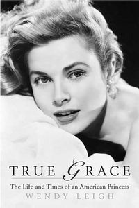Produktbild: True Grace: The Life and Times of an American Princess