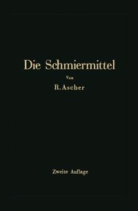 Produktbild: Die Schmiermittel ihre Art, Pr&uuml;fung und Verwendung
