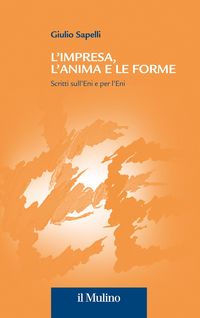 Produktbild: L' impresa, l'anima e le forme. Scritti sull'Eni e per l'Eni