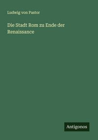 Produktbild: Die Stadt Rom zu Ende der Renaissance